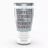 Coffee, Scrubs, and Rubber Gloves