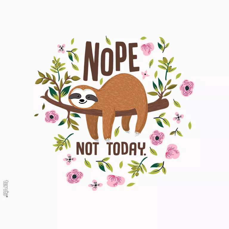 Sloth Nope Not Today - Image 2